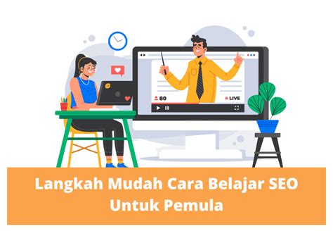 Cara Belajar SEO Untuk Pemula Berikut 12 Langkah Mudahnya