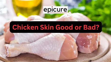 Is Chicken Skin Good or Bad? - Epicure Meats