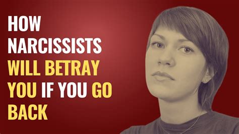 How Narcissists Will Betray You If You Go Back Npd Narcissist Adversaries Youtube