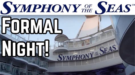 Formal Night Symphony Of The Seas Ep 6 Youtube