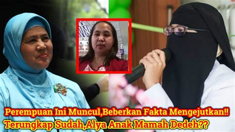 Perempuan Ini Muncul Beberkan Alya Anak Kandung Mamah Dedeh Fakta