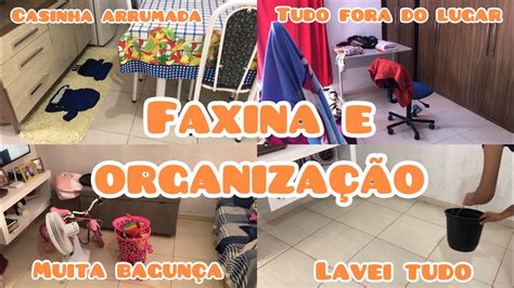 Faxina e Organização Tava uma bagunça Lavei a sala e a cozinha