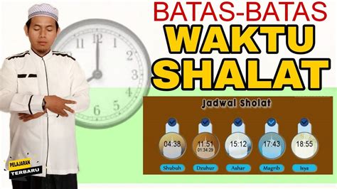 Batas Batas Waktu Shalat Wajib Shalat Waktu Youtube