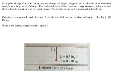 Solved B A Point Charge Of Mass Kg And Net Charge Chegg