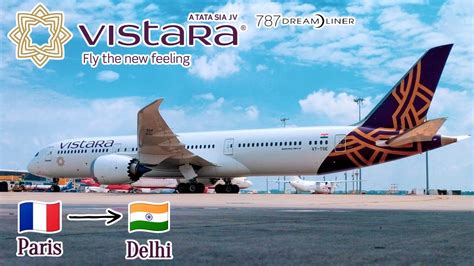 Vistara B787 9 Paris CDG Delhi Trip Report YouTube