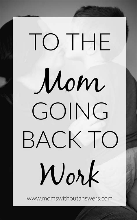 To The Mom Going Back To Work - Moms Without Answers