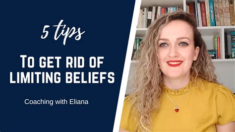 5 Tips On How To Get Rid Of Limiting Beliefs Youtube