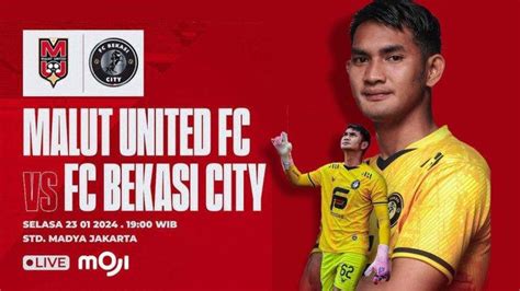 Live Streaming Malut United Vs Bekasi City Tim Tamu Berharap Keajaiban