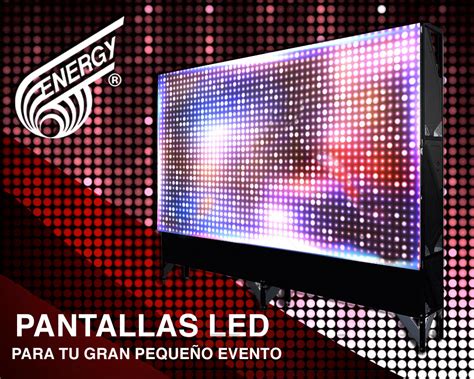 Pantalla De Led Gigante Energy Venta Y Renta De Equipo Audiovisual