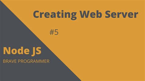 Creating Our Own Web Server In NODE JS 5 Module Brave