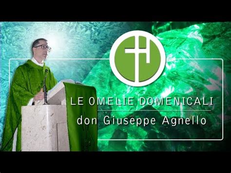 Le Omelie Domenicali Don Giuseppe Agnello Xxii Dom Nica Del T O