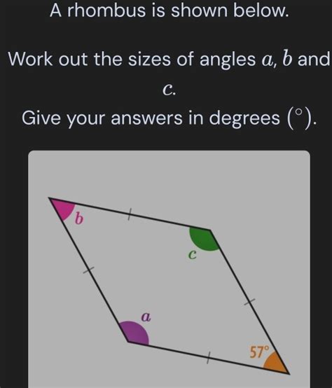 Solved A Rhombus Is Shown Below Work Out The Sizes Of Angles A B And