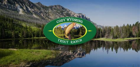 Cody Wyoming Trout Ranch