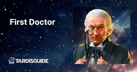 First Doctor · TARDIS Guide