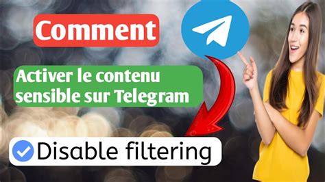 Comment Activer Le Contenu Sensible Sur Telegram D Sactiver Le