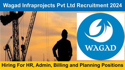 Wagad Infraprojects Pvt Ltd Recruitment Hiring For Hr Admin