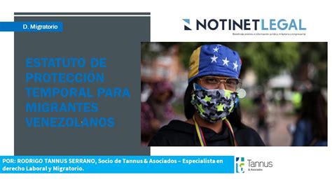 Notinet Legal Estatuto De Protección Temporal Para Migrantes Venezolanos