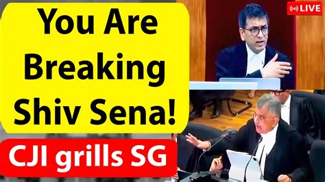 You Are Breaking Shiv Sena Cji Grills Sg Mehta On Shiv Sena Crisis