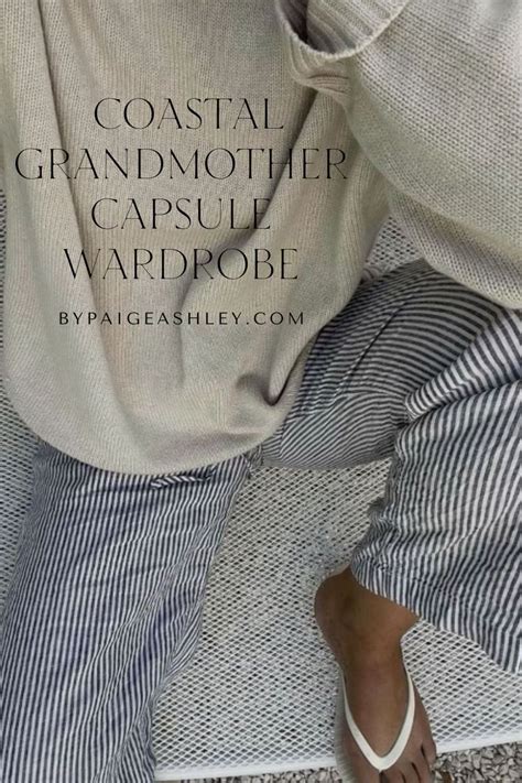 Coastal Grandmother Capsule Wardrobe Grandmother Fashion Style