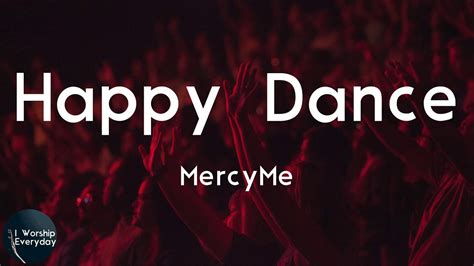 Mercyme Happy Dance Lyric Video Happy Dance Oh Youtube