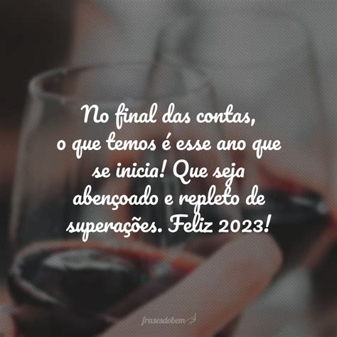 60 Frases De Feliz Ano Novo 2023 Para Desejar Novas Realizações