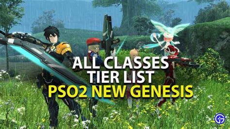 Pso2 New Genesis Class Tier List Phantasy Star Online 2 Best Classes