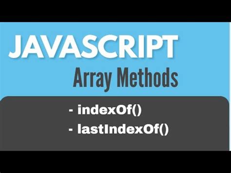 Javascript Array Methods Indexof And Lastindexof Youtube