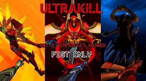 ULTRAKILL Fist Only Act 2 Imperfect Hatred YouTube