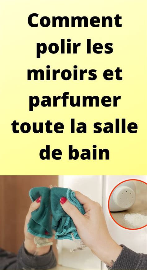 Comment Polir Les Miroirs Et Parfumer Toute La Salle De Bain Jardin