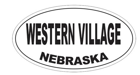 Western Village Nebraska Oval Bumper Sticker Or Helmet Sticker D7115 E