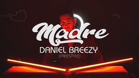 Madre Daniel Breezy Freestyle By Wfilms Youtube