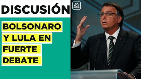 “el Exconvicto” Fuerte Discusión Entre Bolsonaro Y Lula En La Previa A Las Elecciones Youtube