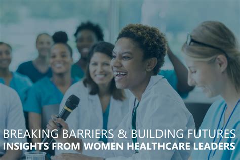 Breaking Barriers And Building Futures Insights From Women Leaders In