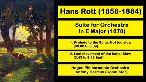 Hans Rott Suite For Orchestra In E Major Youtube