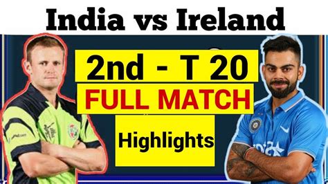 Ind Vs Ire Nd T Full Highlights India Vs Ireland Nd