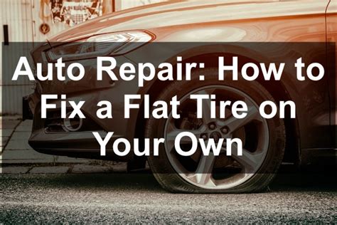 Auto Repair: How to Fix a Flat Tire on Your Own - Innovate Car