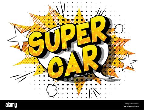 Super Car Vector Illustrated Comic Book Style Phrase On Abstract