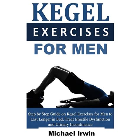 Kegel Exercises For Men Step By Step Guide On Kegel Exercises For Men To Last Longer In Bed