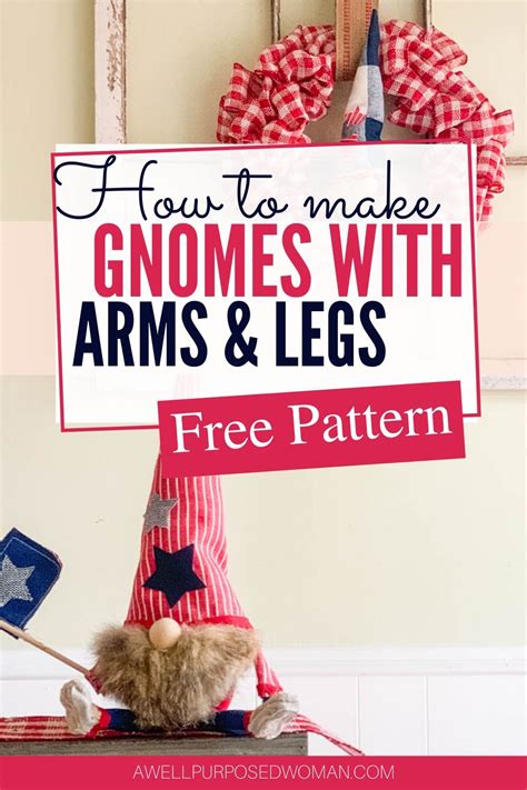 Learn How To Make Gnomes With Arms And Legs For The Th Of July These