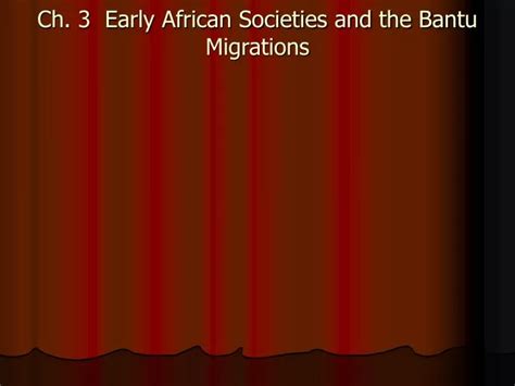 Ppt Ch 3 Early African Societies And The Bantu Migrations Powerpoint