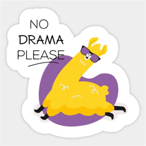 no drama please - Funny - Sticker | TeePublic