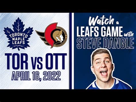 Watch Toronto Maple Leafs Vs Ottawa Senators Live W Steve Dangle