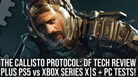 The Callisto Protocol The Df Tech Review Ps Vs Xbox Series X S