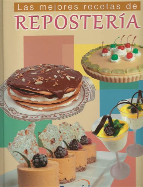 Libros Las Mejores Recetas De Reposter A Libro Paso A Paso