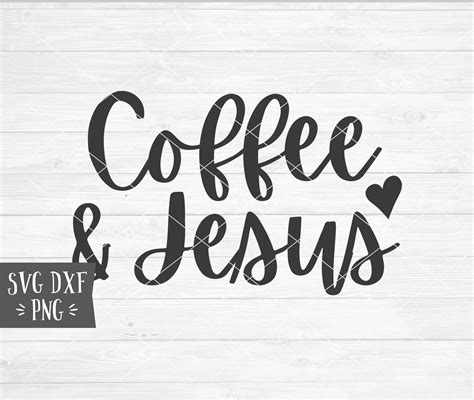 Instant Svg Dxf Png Coffee Jesus Svg Coffee Svg Christian Etsy