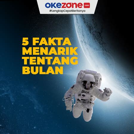 Fakta Menarik Tentang Bulan Foto Okezone Infografis