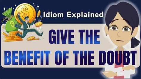 Give The Benefit Of The Doubt Explained In Detail English Idiom Lesson Youtube