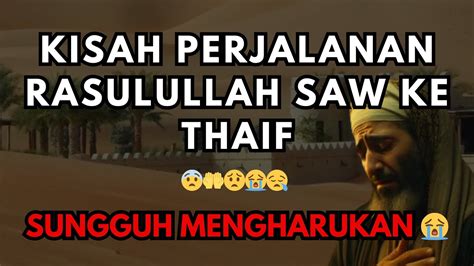 Kisah Perjalanan Rasulullah Saw Ke Thaif 😨🤲😟😭😪 Youtube