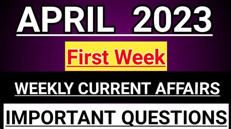 April 2023 Weekly Current Affairs Important Questions