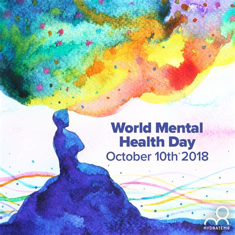 World Mental Health Day October 10th 2018 Hydratem8